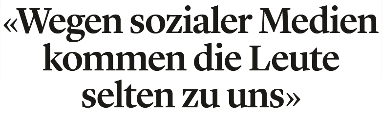 Interview Wegen sozialer Medien kommen die Leute selten zu uns