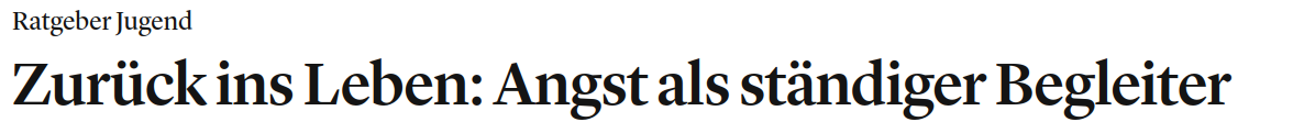 Zurück ins Leben: Angst als ständiger Begleiter
